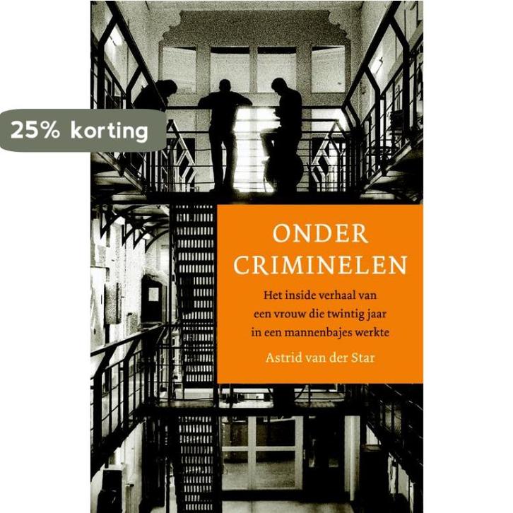 Onder criminelen 9789049200770 Astrid van der Star, Boeken, Literatuur, Gelezen, Verzenden