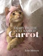 Diary of the Cat Named Carrot 9780757323904 Erin Merryn, Verzenden, Zo goed als nieuw, Erin Merryn