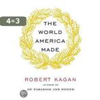 The World America Made 9780307961310 Robert Kagan, Boeken, Verzenden, Zo goed als nieuw, Robert Kagan