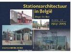 Stationsarchitectuur in België 9789056220525 H. de Bot, Boeken, Verzenden, Zo goed als nieuw, H. de Bot