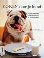 Koken Voor Je Hond 9789052106106 D.T. Roberts, Verzenden, Gelezen, D.T. Roberts