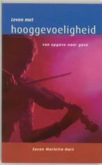 Leven met hooggevoeligheid 9789025953447 Susan Marletta-Hart, Boeken, Psychologie, Verzenden, Gelezen, Susan Marletta-Hart