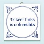 Tegeltje Drie keer links is ook rechts, Huis en Inrichting, Verzenden, Nieuw