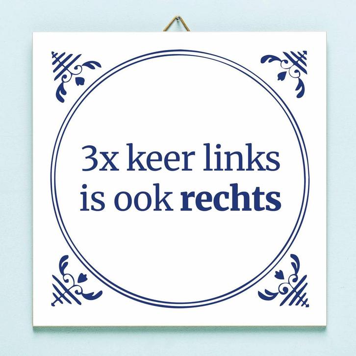 Tegeltje Drie keer links is ook rechts, Huis en Inrichting, Woonaccessoires | Wanddecoraties, Verzenden