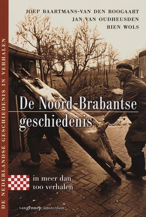 De Noord-Brabantse geschiedenis / Geschiedenis in verhalen /, Boeken, Geschiedenis | Wereld, Gelezen, Verzenden