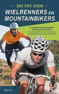 500 tips voor wielrenners en mountainbikers 9789044743456, Boeken, Hobby en Vrije tijd, Zo goed als nieuw, Verzenden