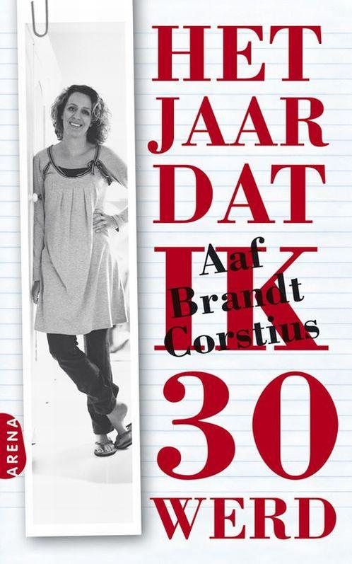 Het jaar dat ik 30 werd 9789089901392 Aaf Brandt Corstius, Boeken, Romans, Gelezen, Verzenden