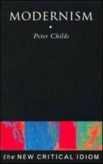 The new critical idiom: Modernism by Peter Childs, Gelezen, Peter Childs, Verzenden