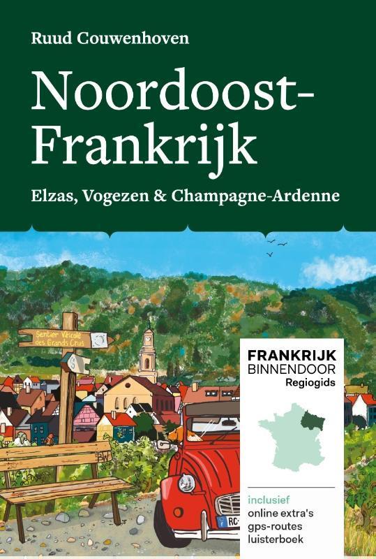 Noordoost-Frankrijk / Frankrijk Binnendoor Regiogids / 2, Boeken, Reisgidsen, Zo goed als nieuw, Verzenden