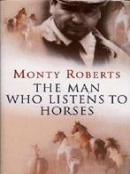 The Man Who Listens to Horses 9780091802066 Monty Roberts, Verzenden
