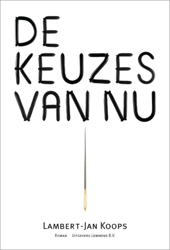 De keuzes van nu 9789077490747 Lambert Jan Koops, Boeken, Literatuur, Gelezen, Verzenden