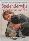 Spelenderwijs opvoeden van uw pup 9789077462126