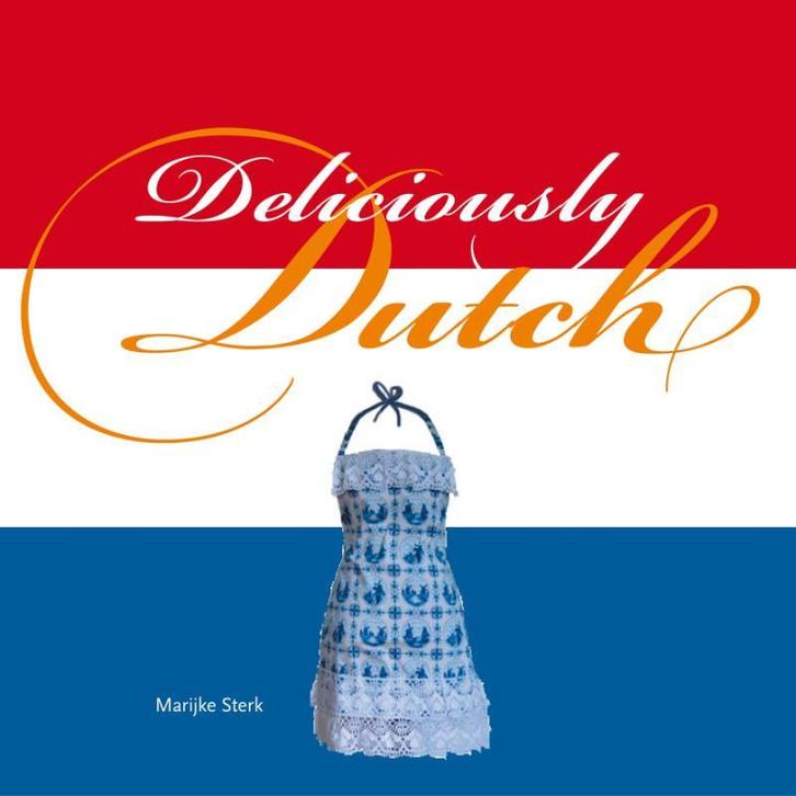 Deliciously Dutch 9789058978530 M. Sterk, Boeken, Kookboeken, Gelezen, Verzenden