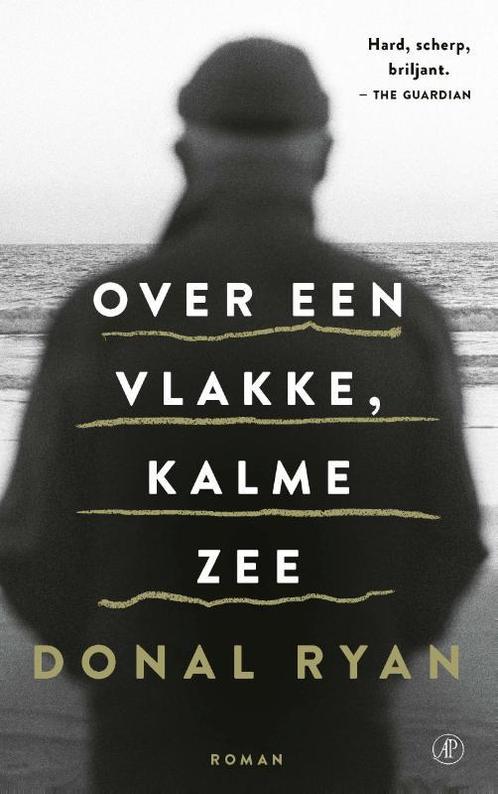 Over een vlakke, kalme zee 9789029540483 Donal Ryan, Boeken, Romans, Zo goed als nieuw, Verzenden