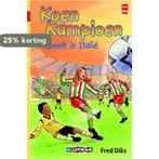 Koen kampioen speelt in Italië / Koen Kampioen 9789020648560, Verzenden, Zo goed als nieuw, Fred Diks