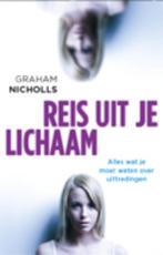 Reis uit je lichaam 9789401300575 Graham Nicholls, Boeken, Verzenden, Zo goed als nieuw, Graham Nicholls