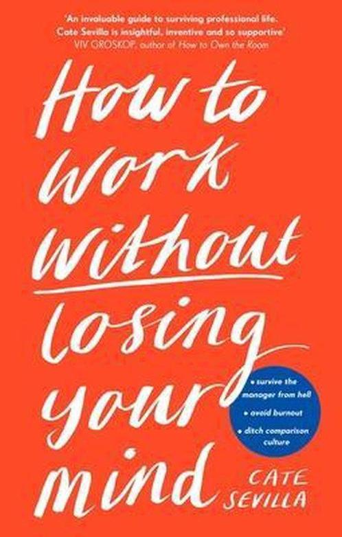 How to Work Without Losing Your Mind 9780241439661, Boeken, Overige Boeken, Zo goed als nieuw, Verzenden