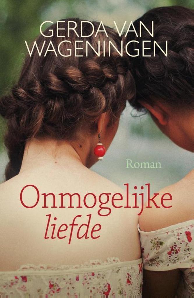 Onmogelijke liefde 9789401906593 Gerda van Wageningen, Boeken, Streekboeken en Streekromans, Gelezen, Verzenden