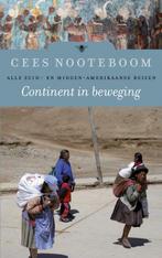 Continent in beweging 9789023478263 Cees Nooteboom, Boeken, Verzenden, Zo goed als nieuw, Cees Nooteboom