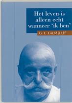 Het leven is alleen echt wanneer Ik ben / Het al en alles, Boeken, Verzenden, Gelezen, G.I. Gurdjieff