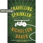 Travelling Sprinkler 9781781252789 Nicholson Baker, Verzenden, Gelezen, Nicholson Baker