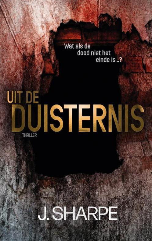 Uit de duisternis 9789463083782 J. Sharpe, Boeken, Thrillers, Gelezen, Verzenden