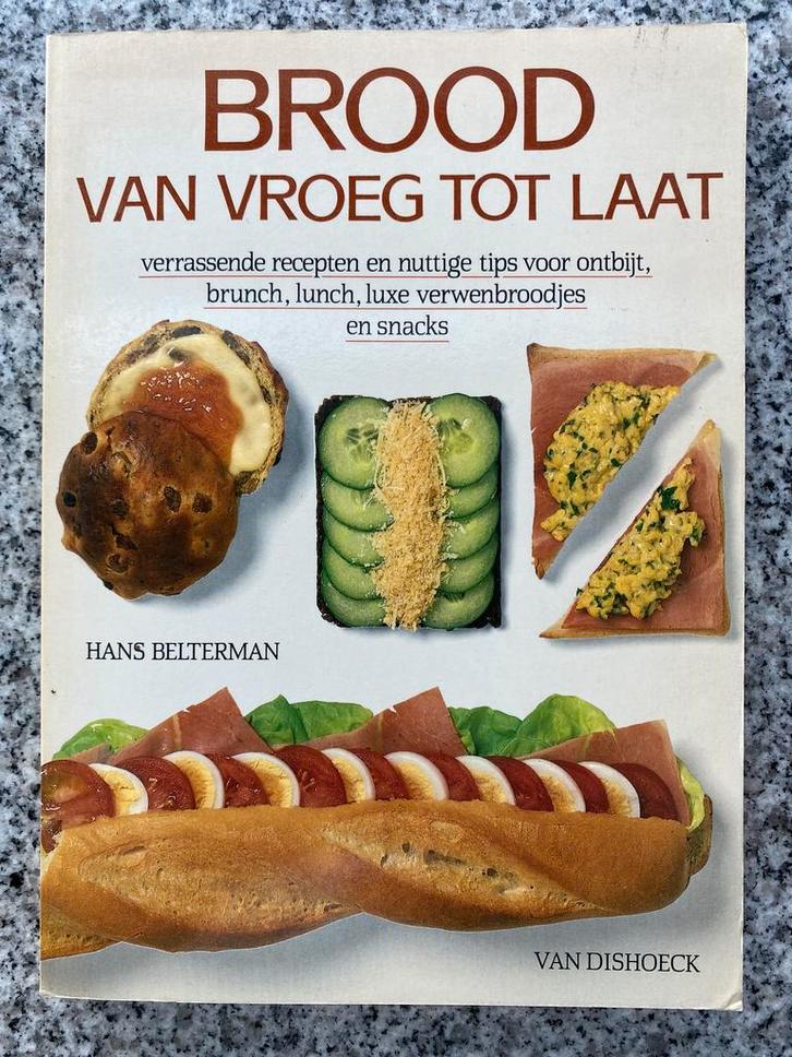Brood van vroeg tot laat (Hans Belterman), Boeken, Kookboeken, Nederland en België, Gelezen, Voorgerechten en Soepen, Hoofdgerechten