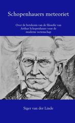 9789402175950 Schopenhauers meteoriet Siger van der Linde, Boeken, Verzenden, Nieuw, Siger van der Linde