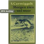 Morgen zien we wel weer 9789029510554 Simon Carmiggelt, Boeken, Verzenden, Gelezen, Simon Carmiggelt