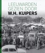 Leeuwarden gezien door W.H. Kuipers | 9789493159174 | Herry, Zo goed als nieuw, Herry Kuipers