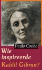 Wie inspireerde Kahlil Gibran? 9789062719129 Paulo Coelho, Boeken, Verzenden, Gelezen, Paulo Coelho
