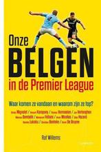 Onze Belgen in de Premier League 9789401417693 Raf Willems, Verzenden, Zo goed als nieuw, Raf Willems