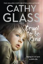 9780008252007 Cruel to Be Kind Saying no can save a child..., Verzenden, Nieuw, Cathy Glass