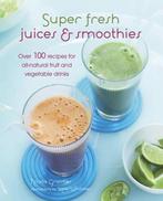 Super Fresh Juices & Smoothies 9781849754934 Nicola Graimes, Verzenden, Zo goed als nieuw, Nicola Graimes