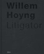 9789086920426 Willem Hoyng Litigator Willem Hoyng, Verzenden, Nieuw, Willem Hoyng