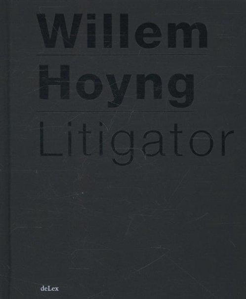 9789086920426 Willem Hoyng Litigator Willem Hoyng, Boeken, Studieboeken en Cursussen, Nieuw, Verzenden