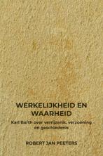 9789403748498 Werkelijkheid en Waarheid Robert Jan Peeters, Boeken, Verzenden, Nieuw, Robert Jan Peeters