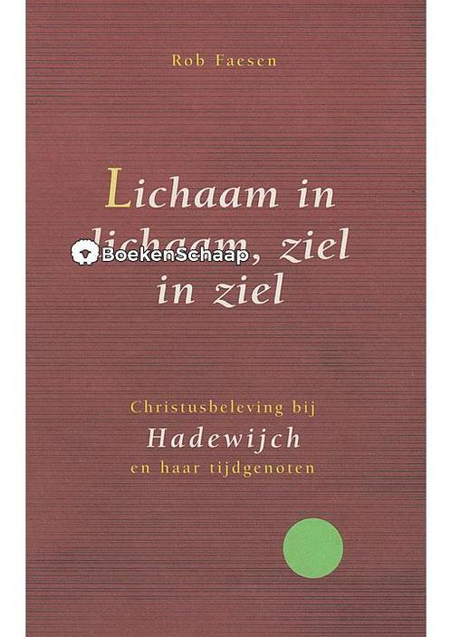 Lichaam in lichaam Ziel in ziel Rob Faesen, Boeken, Godsdienst en Theologie, Verzenden