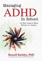 9781559570435 Managing ADHD in Schools Russell A Barkley, Boeken, Nieuw, Russell A Barkley, Verzenden