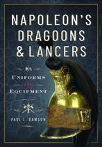 9781399078559 Napoleons Dragoons and Lancers, Boeken, Verzenden, Nieuw, Paul L Dawson