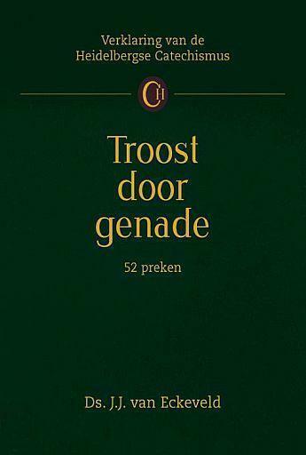 J.J. van Eckeveld, Troost door genade, Catechismusverklaring beschikbaar voor biedingen