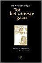 Tot het uiterste gaan 9789050306768 P. van Kampen, Boeken, Godsdienst en Theologie, Gelezen, P. van Kampen, Verzenden