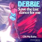 vinyl single 7 inch - Debbie - Save The Last Dance For Me, Verzenden, Zo goed als nieuw