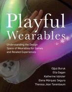 9780262546911 Playful Wearables Oguz Buruk, Verzenden, Nieuw, Oguz Buruk