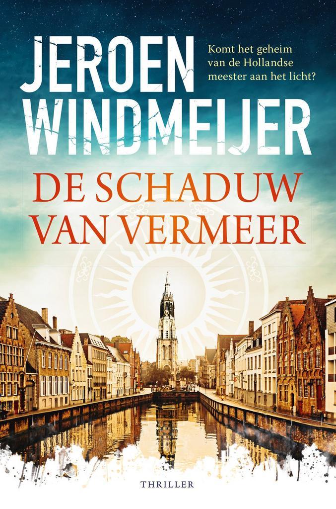 Delft-trilogie 1 - De schaduw van Vermeer (9789402713633), Boeken, Thrillers, Nieuw, Verzenden