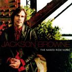 cd - Jackson Browne - The Naked Ride Home, Zo goed als nieuw, Verzenden