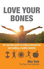 9781781610718 Love Your Bones Max Tuck, Verzenden, Nieuw, Max Tuck