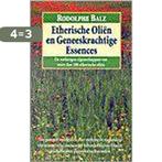 ETHERISCHE OLIEN EN GENEESKRACHTIGE ESSE 9789063783228, Boeken, Verzenden, Gelezen, R. Balz