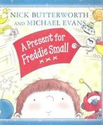 A present for Freddie Small: Nick Butterworth by Nick, Boeken, Verzenden, Gelezen, Nick Butterworth