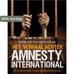 Het verhaal achter Amnesty International 9789058315489, Verzenden, Zo goed als nieuw, Bert Breij